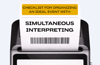 Checklist for organizing an ideal event with simultaneous interpreting